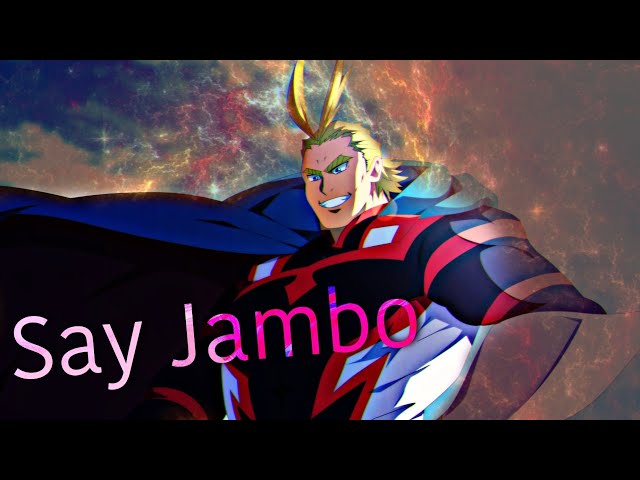 Say Jambo! Allmight Edit Quick ! class=