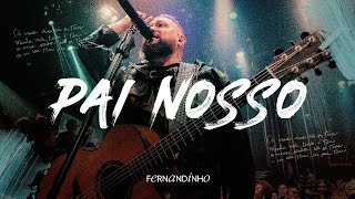 Смотреть клип Fernandinho - Pai Nosso