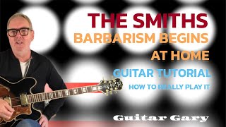 Barbarism begins at home - The Smiths guitar lesson