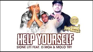 Sione Liti Feat. D.Moa & Molo Try - Help Yourself (( Full Version ))