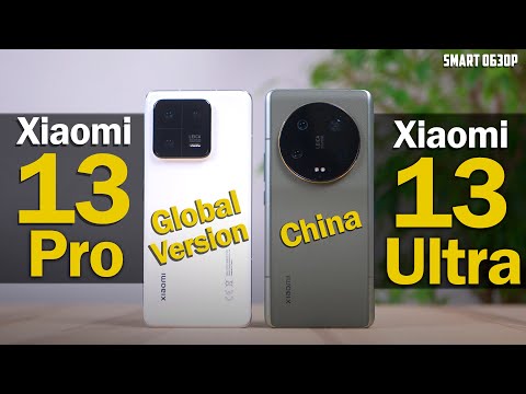 Xiaomi 13 Ultra vs 13 Pro Global: СТОИТ ЛИ ПЕРЕПЛАЧИВАТЬ?!