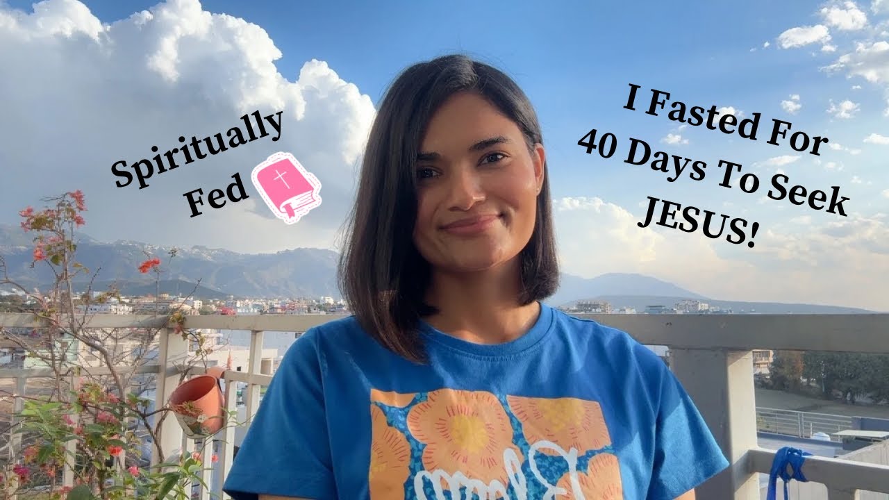 I Fasted For 40 Days To Seek Jesus In 2025 And This Is My Experience!