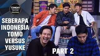 TOMO & YUSUKE DIADU YANG MANA YANG LEBIH INDONESIA? - Tonight Show Premiere