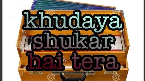 Khudaya shukar hai tera harmonium song by Jesus Lover