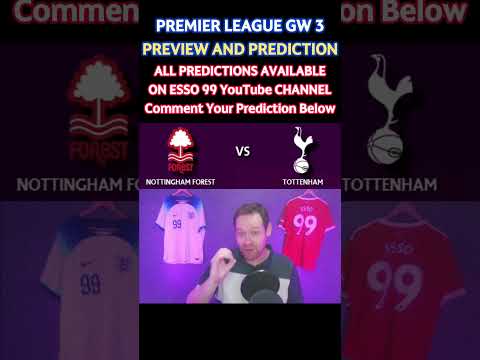 Nottingham Forest vs Tottenham Preview &amp; Prediction! Premier League Gameweek 3!