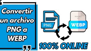  Cmo Convertir De Png A Webp archivo Imgen  Fcil Gratis Y Sin Programas 2026