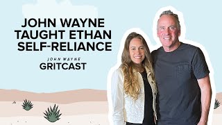 John Wayne taught Ethan Self-Reliance - John Wayne Gritcast Content