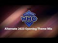Doctor Who 2023 Alternate Opening Theme Mix