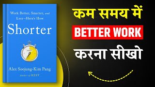 Shorter | कम समय में Better Work करना सीखो | Book Summary in Hindi | Book Insider