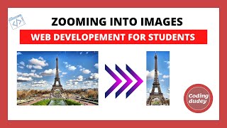 ZOOMING INTO IMAGES IN HTML- EIFFEL TOWER ACTIVITY | | CODE.ORG WEB LAB TUTORIAL PART-20