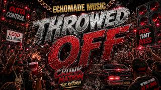 Throwed Off - EchoMade Music | Crunk Rap Party Anthem