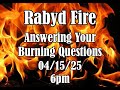 Rabyd Fire - Answering Your Burning Questions - Livestream (04/15/25)