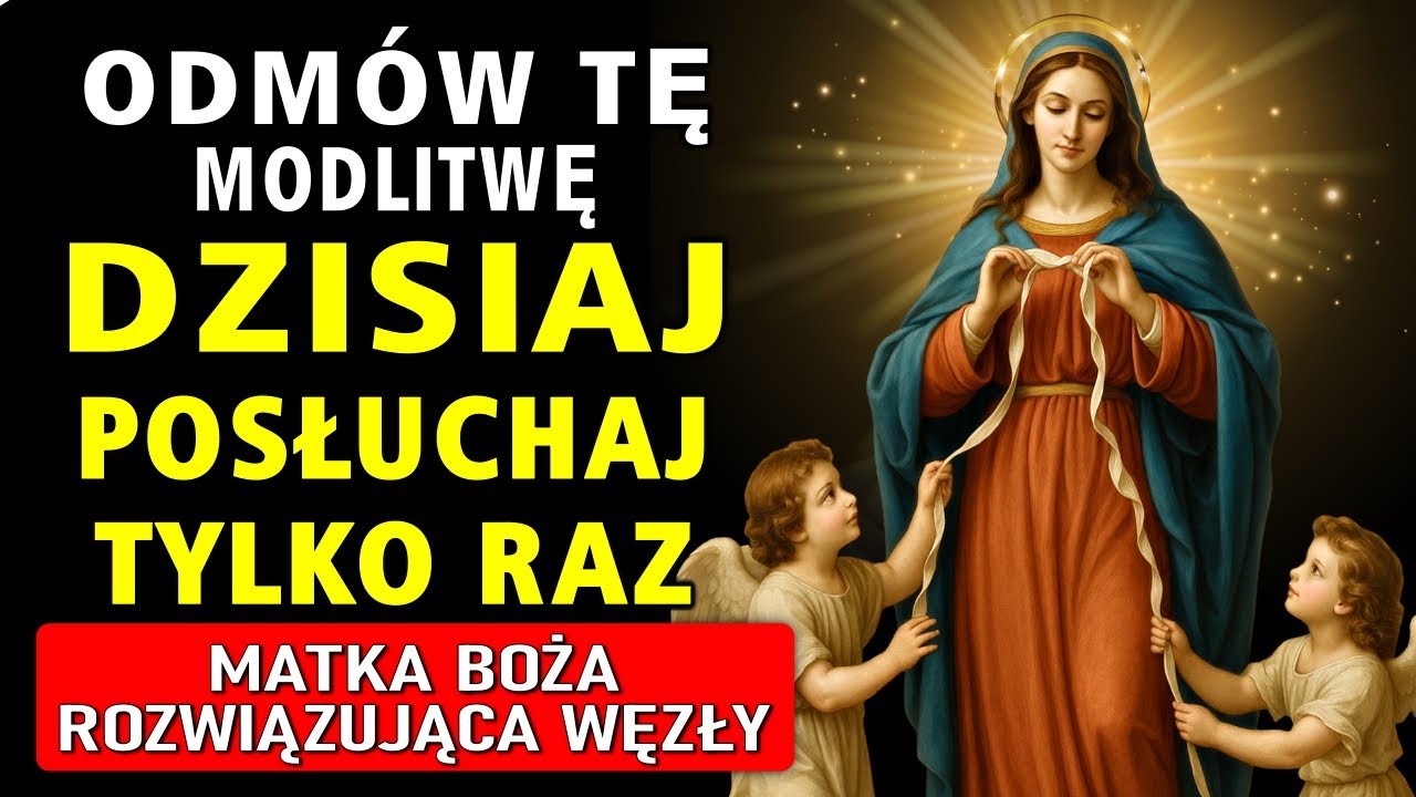 MARYJA ROZWIĄZUJĄCA WĘZŁY – WYSŁUCHAJ TEJ MODLITWY RAZ I OTRZYMAJ SWÓJ CUD W KILKA GODZIN