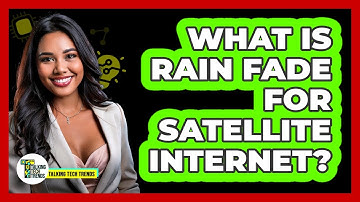 What Is Rain Fade For Satellite Internet? - Talking Tech Trends