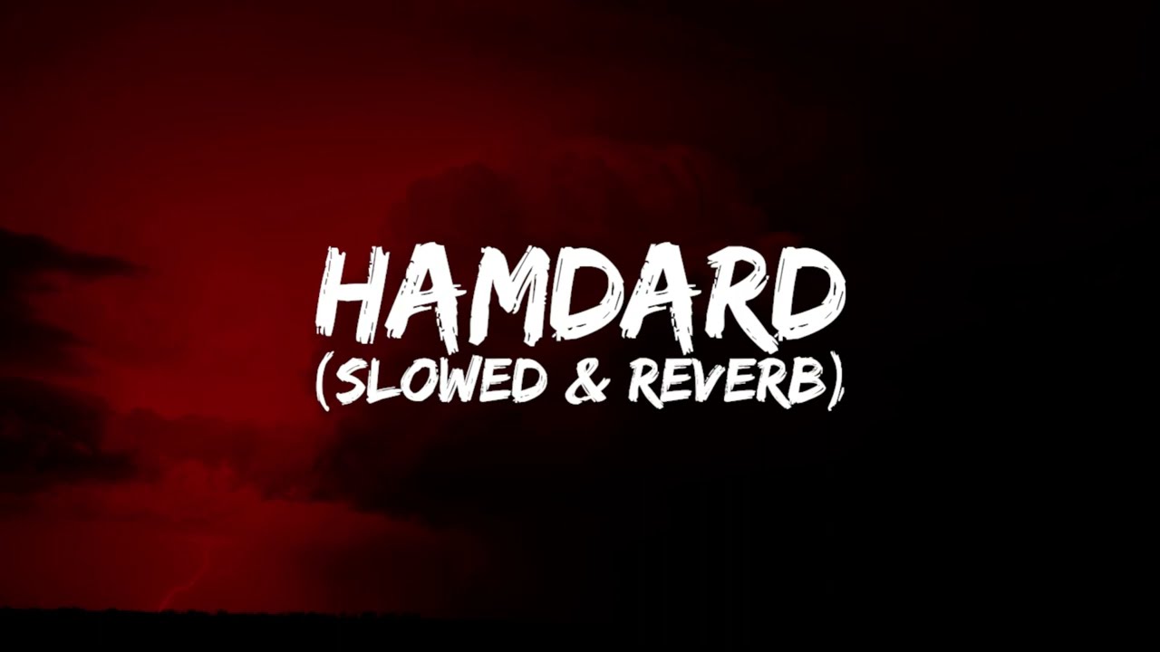 Hamdard ~ Ek Villain (Slowed + Reverb) | Arijit Singh