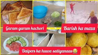 Aj hue zor ki baarish||khae gaarmagrm kachori||dailyvlogs #vloging #nayabatta #familylove