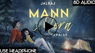 Mann Mera (Reprise) | JalRaj  | Gajendra Verma |(8D AUDIO) Table No 21 | Latest hindi cover 2021