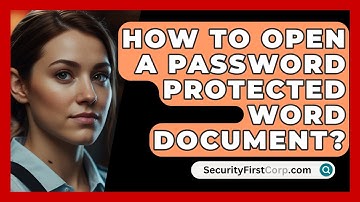 How To Open A Password Protected Word Document? - SecurityFirstCorp.com