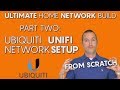 How To: UniFi Setup From Scratch - Ultimate (Smart) Home Network Part 2