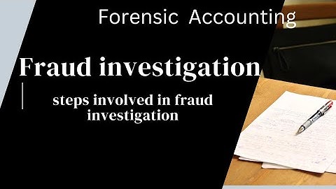 Fraud  investigation | steps involved  in fraud  investigation | mcom | mba | semester  exams