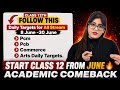 Start CLASS 12 from JUNE 🔥 Warning⚠️Not for Non- Serious Students! (all streams) Class12th strategy