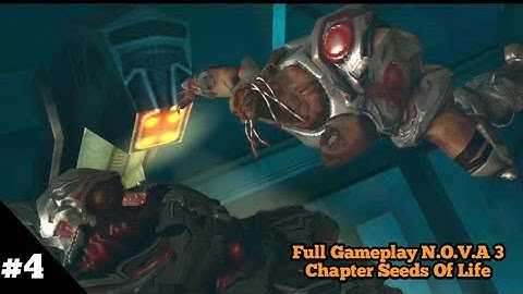 Full Gameplay N.O.V.A 3 Chapter Seeds Of Life - N.O.V.A 3 - Part 4