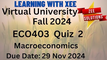 ECO403 Macroeconomics Quiz 2 Fall 2024 Virtual University of Pakistan