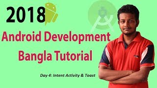 4.0 Android apps development bangla tutorial 2018[Intent Activity & Toast]