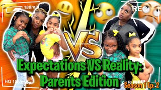 Expectations Vs Reality Parents Edition Season 1 Ep.2