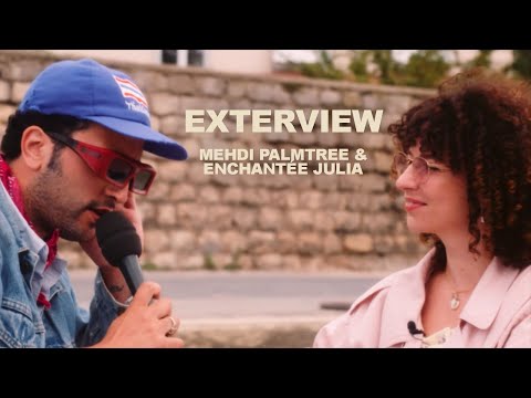 EXTERVIEW #4 - Mehdi Palmtree & Enchantée Julia | LES CAPSULES @MarindeaudouceFrance
