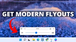 HOW TO GET MODERN FLYOUTS IN WINDOWS 11! (2022)