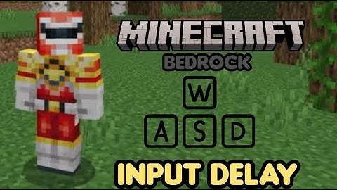 Input Delay in Minecraft Bedrock