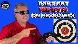 DON'T PUT RED DOTS ON REVOLVERS