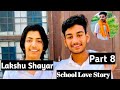 School love story  lakshu shayar  nk ladla  top 8 part   haryanaaaleshayar viral