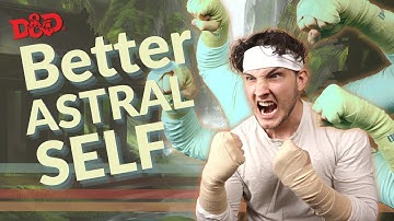 10 Unique Ideas for your ASTRAL SELF Monk Character Build | D&D