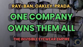 One Company Secretly Controls the Glasses on Your Face