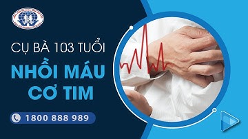 Cấp cứu thành công cho cụ bà 103 tuổi bị nhồi máu cơ tim
