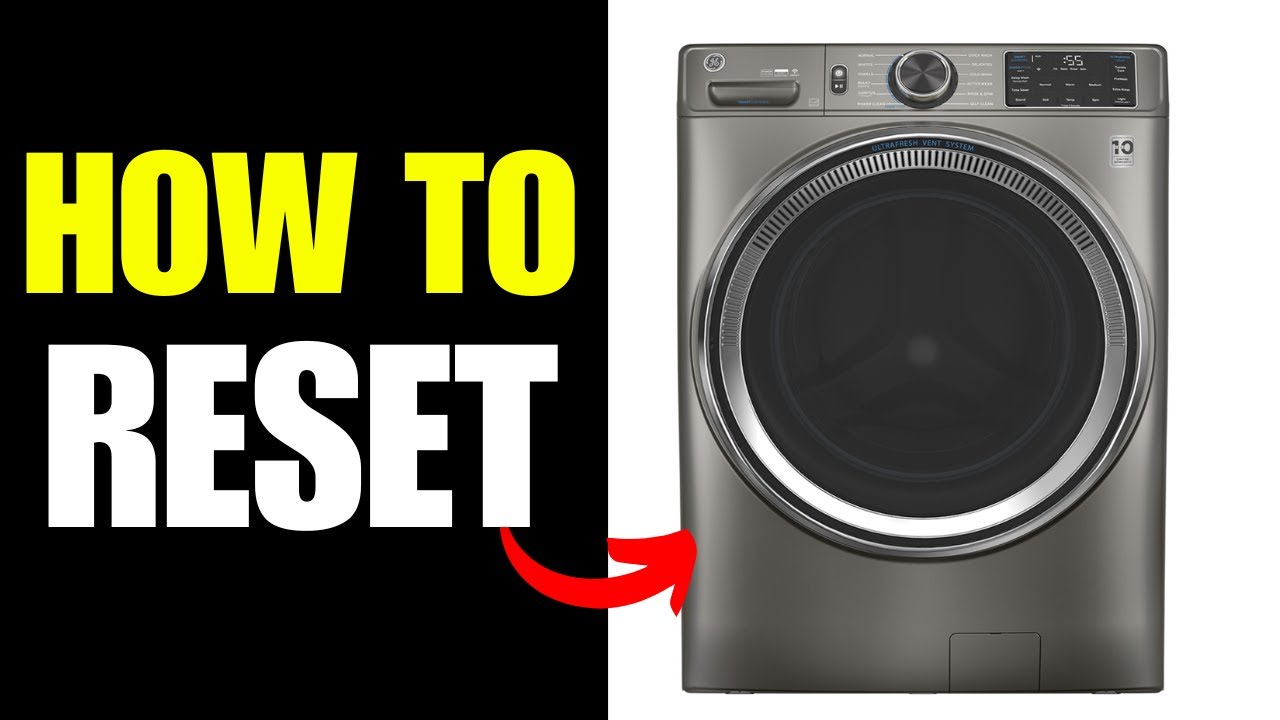 Step-by-Step Guide to Reset Your GE Washer Like a Pro 5 How To Reset Ge Washer