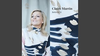 Video thumbnail of "Claire Martin - A Little More Each Day"