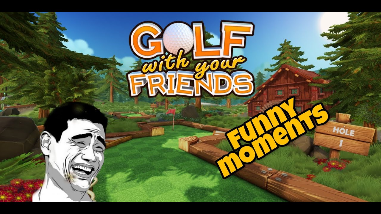 Funny Moments In Golf With Your Friends! - YouTube