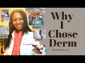 Why Dermatology: Reasons Why I Chose the Best Specialty