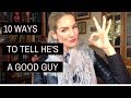 How to tell if he is a good guy.| What to look for in a guy when dating