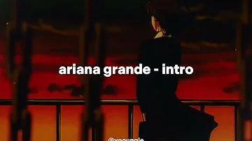 ARIANA GRANDE -  Intro  (𝒔𝒍𝒐𝒘𝒆𝒅 + 𝒓𝒆𝒗𝒆𝒓𝒃)