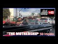Cali Swangin: "THE MOTHERSHIP" 1959 IMPALA, out in traffic.