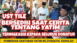 UST TILE BERSEDIH CERITA TENTANG YATIM | DAN RINCIAN SALDO DARI DONATUR UNTUK YATIM