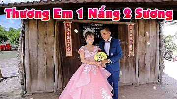 Đám Cưới CÔ DÂU QUÊ MIỆT THỨ QUÊ NGHÈO MỘT NẮNG HAI SƯƠNG Chú Rể Yêu Thương Kết Tròn Duyên Nợ
