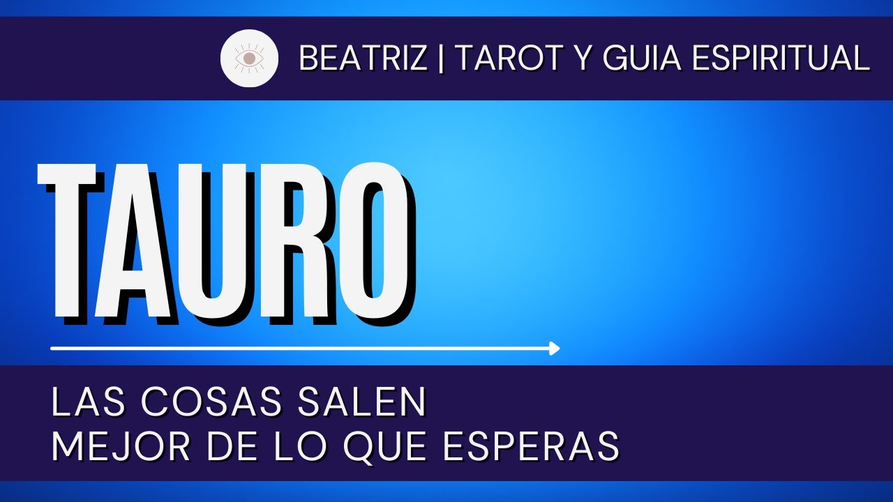 TAURO HOY ♉ | LAS COSAS SALEN MEJOR DE LO QUE ESPERAS | HOROSCOPO TAURO ...