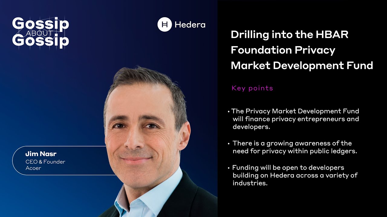 Gossip about Gossip: Drilling into the HBAR Foundation Privacy Market Development Fund, w/ Jim Nasr