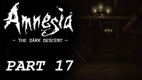 The Control Room | Amnesia: The Dark Descent - Part 17