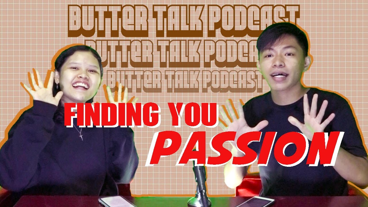 BUTTERTALK PODCAST EP-1 : FINDING YOUR PASSION - YouTube